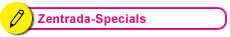 zentrada Specials